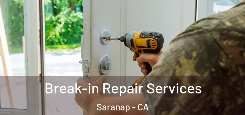 Break-in Repair Services Saranap - CA