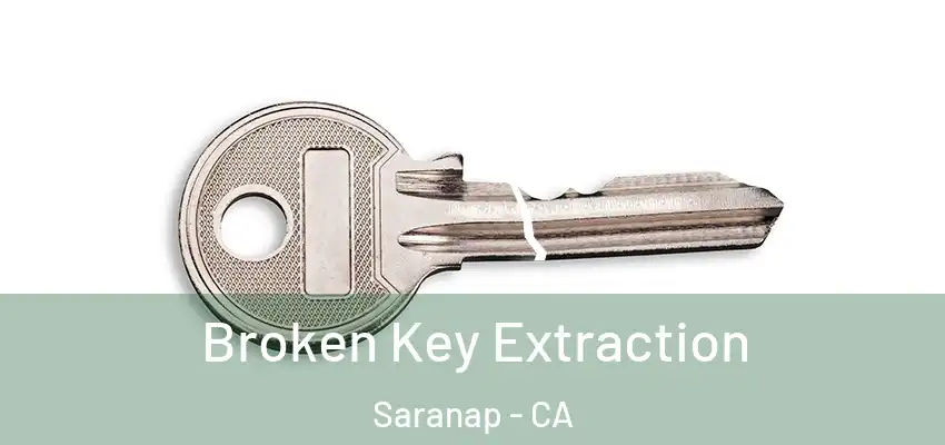  Broken Key Extraction Saranap - CA