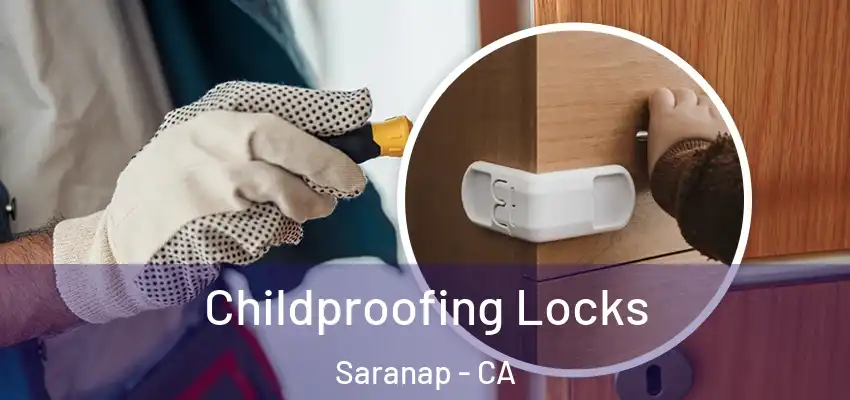  Childproofing Locks Saranap - CA