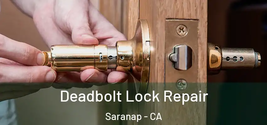  Deadbolt Lock Repair Saranap - CA