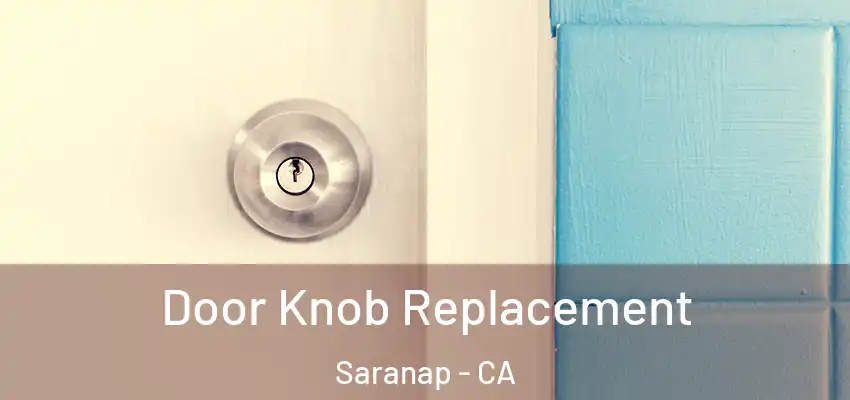 Door Knob Replacement Saranap - CA