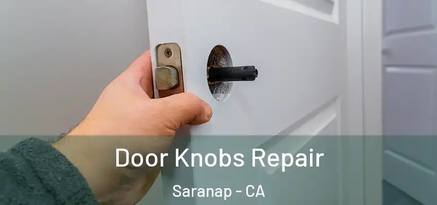  Door Knobs Repair Saranap - CA