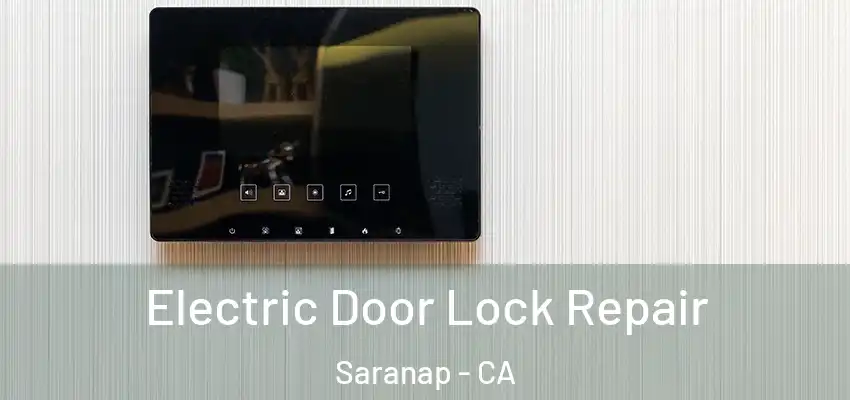  Electric Door Lock Repair Saranap - CA