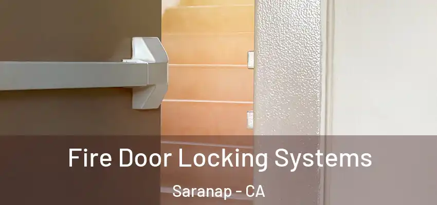  Fire Door Locking Systems Saranap - CA