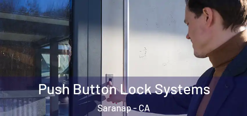  Push Button Lock Systems Saranap - CA