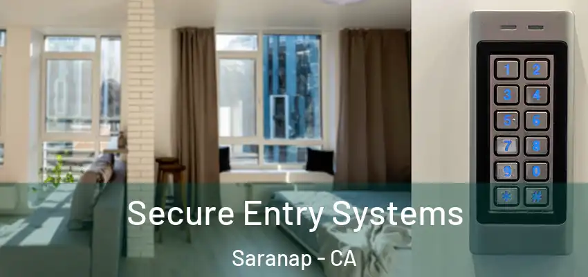  Secure Entry Systems Saranap - CA