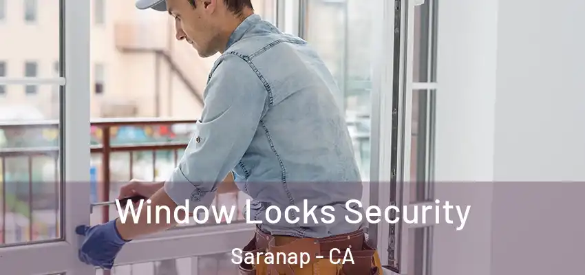  Window Locks Security Saranap - CA